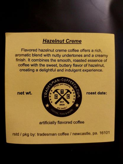 HAZELNUT CREME FLAVORED COFFEE: Rich and smooth notes